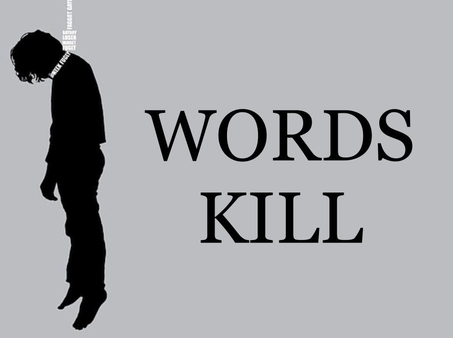 A silhouette of a person hanging by the neck, with the words "WORDS KILL" in bold black letters beside it, implying the harmful impact of words.