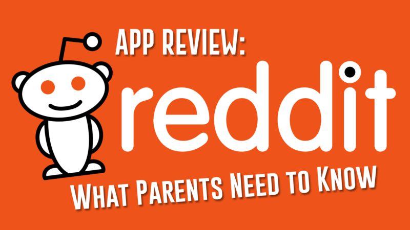 Orange background with the Reddit logo and mascot. White text reads: “APP REVIEW: reddit WHAT PARENTS NEED TO KNOW.”.