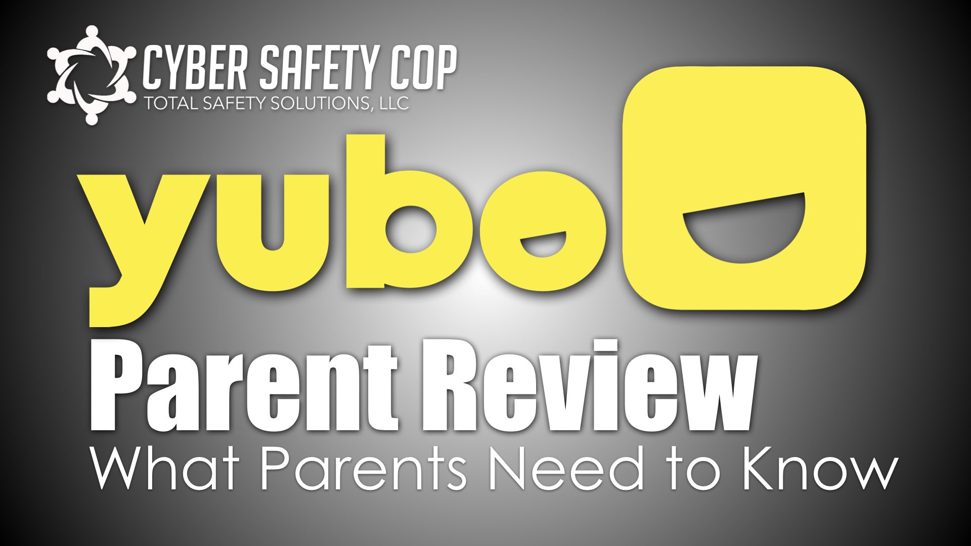 A graphic with the Cyber Safety Cop logo and text: "yubo Parent Review—What Parents Need to Know" on a grey gradient background. The large, yellow Yubo app logo is featured prominently.