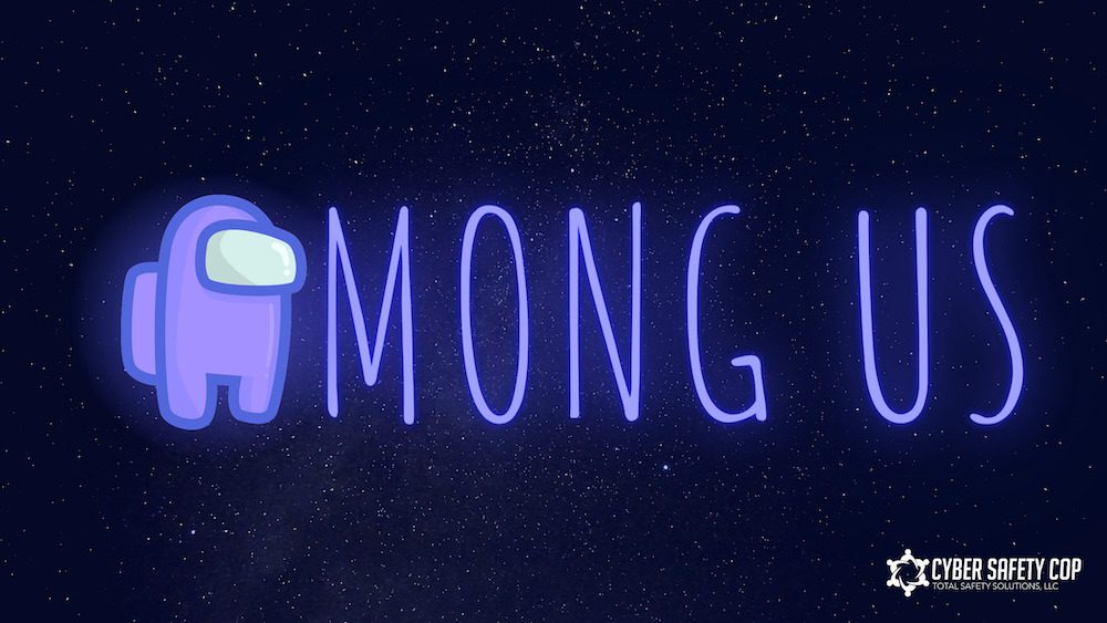 A purple character from the game Among Us stands next to the large glowing text "MONG US" against a starry space background. The Cyber Safety Cop logo is in the bottom right corner.