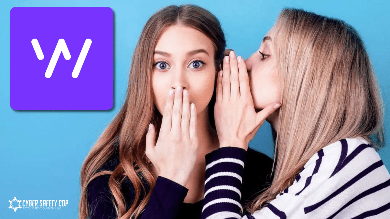 Two women stand against a blue background. One whispers into the other's ear while the other looks surprised, covering her mouth. A purple logo with a white "W" is in the top left corner. "Cyber Safety Cop" logo is in the bottom left.