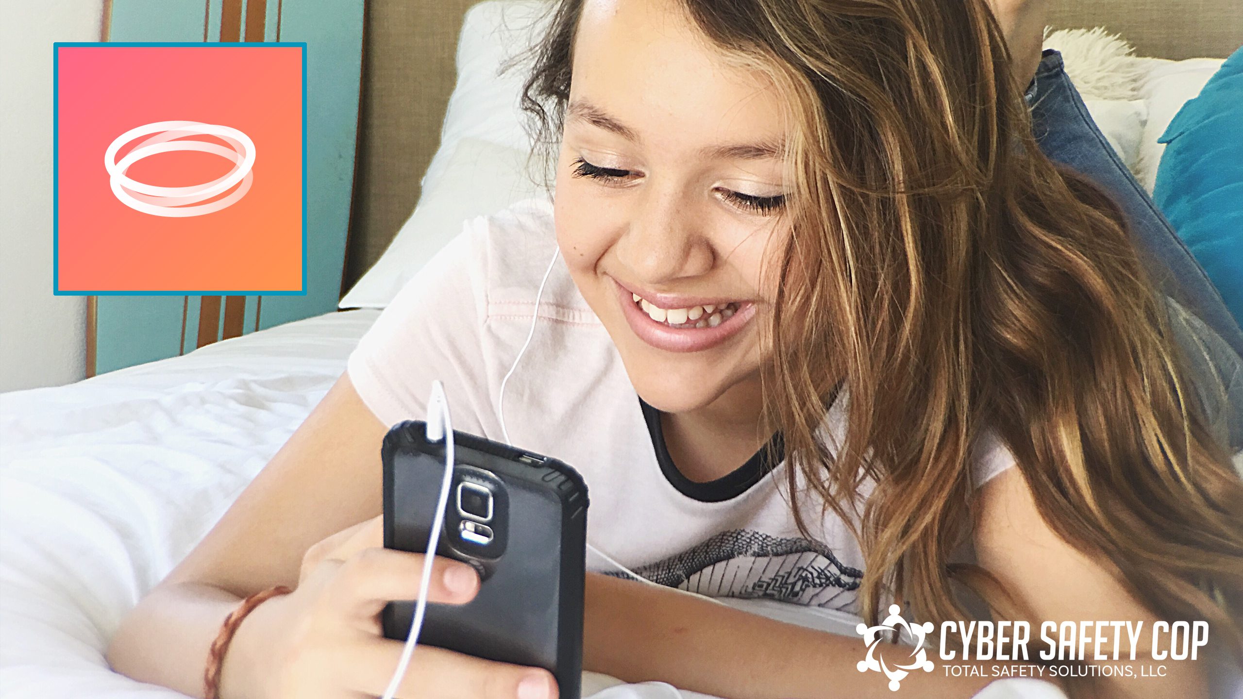 A smiling teenage girl lies on a bed, looking at her smartphone with earphones in. The Cyber Safety Cop logo and a pink icon with white rings appear in the image.