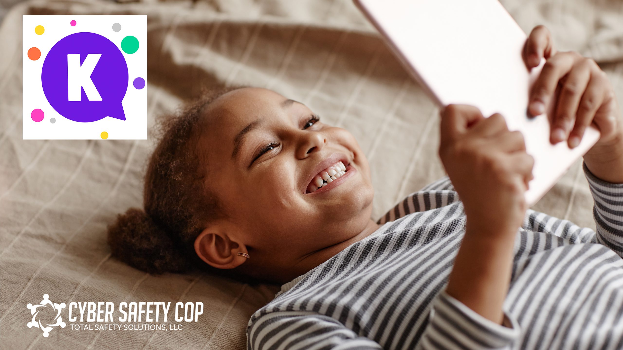 A smiling child lies on a bed using a tablet. The image includes the “K” Kinzoo app logo in the top left corner and a "Cyber Safety Cop" logo in the bottom left corner.