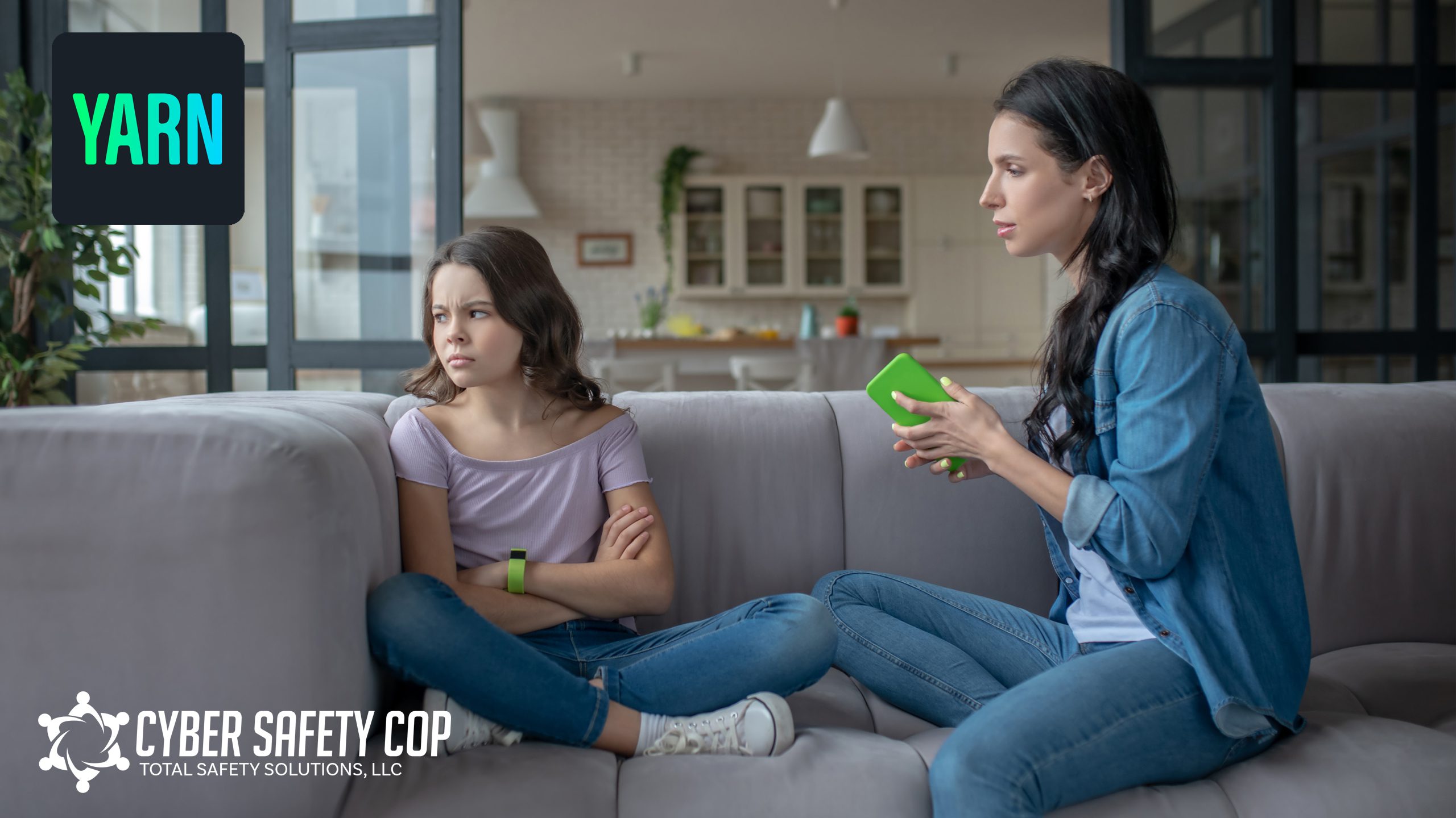 A woman talks to a girl who looks upset and sits with her arms crossed on a couch. The woman holds a phone. Text on the image reads "YARN" and "CYBER SAFETY COP, TOTAL SAFETY SOLUTIONS, LLC" with a safety logo.