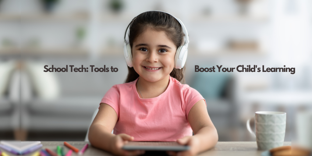 A young girl wearing headphones smiles while holding a tablet, sitting at a table with colored pencils and a mug. Text on the image reads, “School Tech: Learning Tools to Boost Your Child's Education.”.