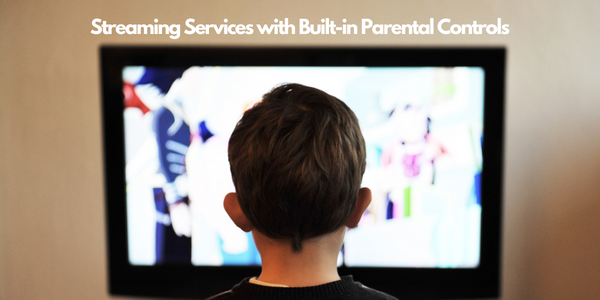 A child sits facing a television screen displaying colorful animated content, with the text "Streaming Services with Built-in Parental Controls" displayed above the TV, ensuring parents enjoy peace of mind while kids watch.