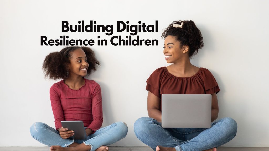 A smiling woman with a laptop and a girl with a tablet sit on the floor against a white wall. The text above them reads, "Building digital resilience in children.