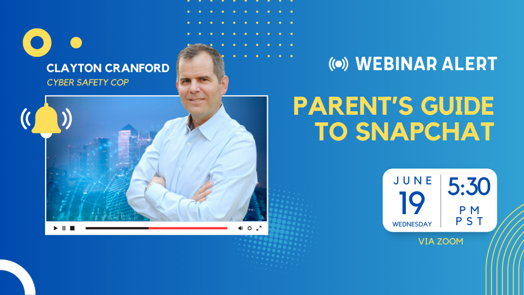Webinar alert graphic featuring Clayton Cranford, "Cyber Safety Cop," promoting a Zoom event titled "Parent's Guide to Snapchat" on June 19 at 5:30 PM PST. Cranford's photo appears with digital cityscape graphics.