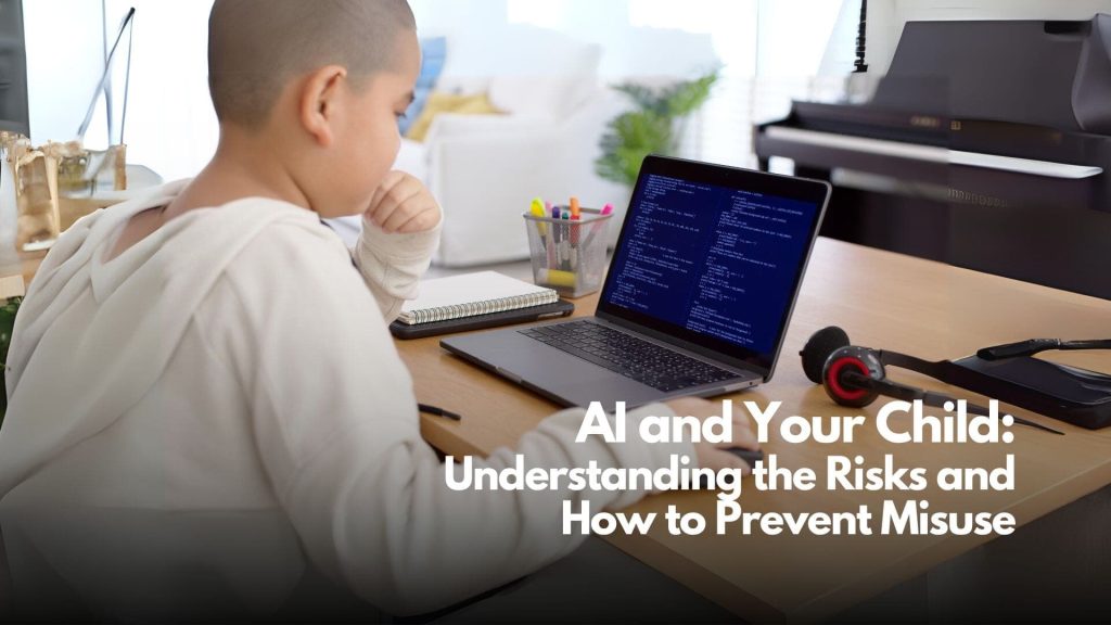 A child sits at a desk using a laptop with code on the screen. The text overlay reads: “AI and Your Child: Understanding AI risks and how to prevent misuse.” Notebooks, pencils, and a piano can be seen in the background.