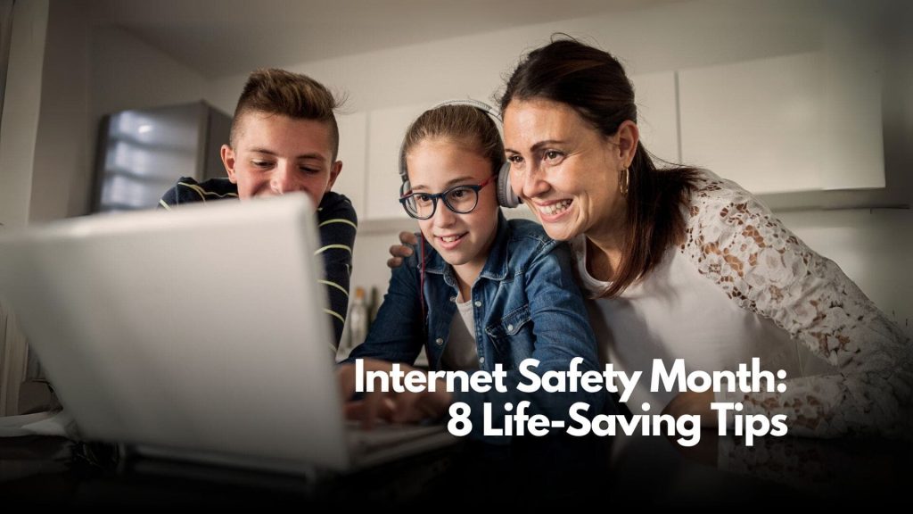 A woman and two children smile while looking at a laptop in a bright kitchen. Overlaid text reads, "Internet Safety Month: 8 Life-Saving Tips for Parents and Guardians.