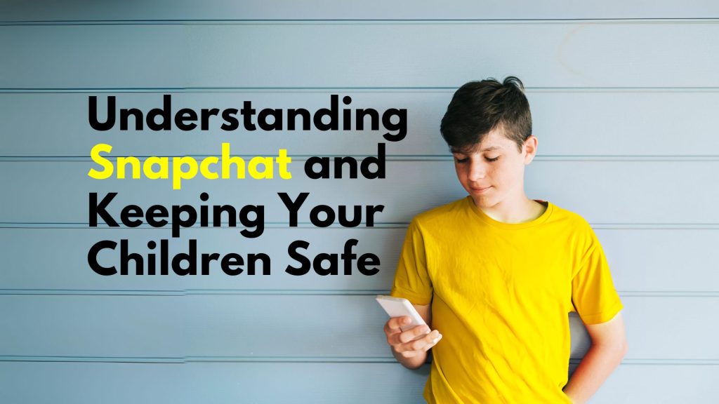 A boy in a yellow shirt stands against a blue wall, looking at his smartphone. The text reads, "Understanding Snapchat and Parental Guidance: Keeping Your Children Safe.