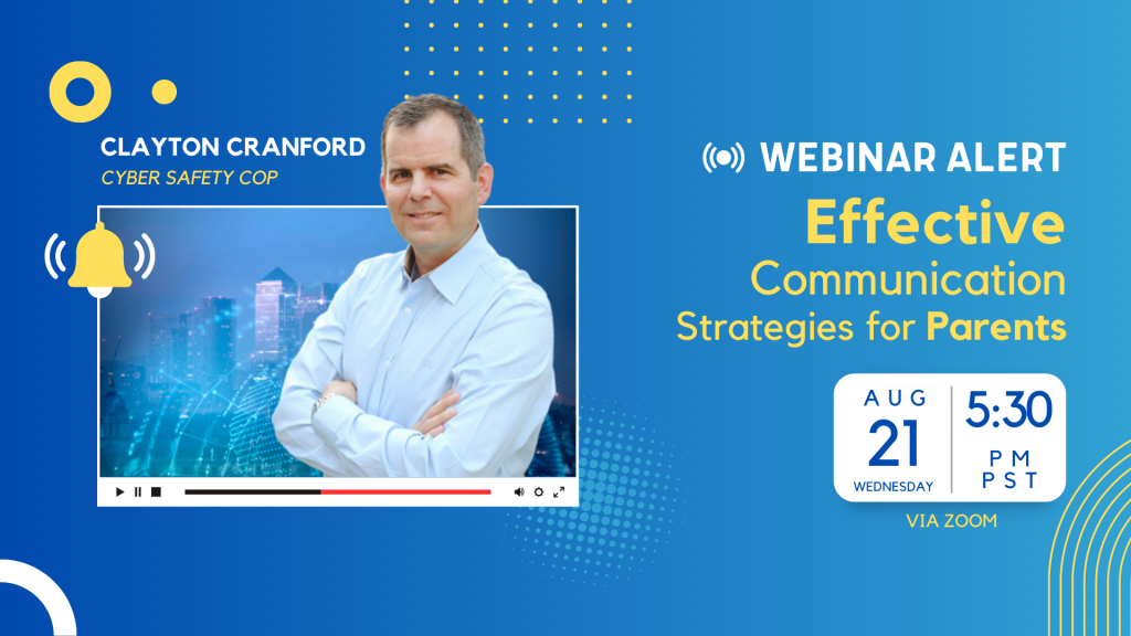 A promotional graphic for a webinar featuring Clayton Cranford, "Cyber Safety Cop," with his photo on a video screen. Text highlights "Effective Communication Strategies for Parents," scheduled for August 21 at 5:30 PM PST via Zoom.