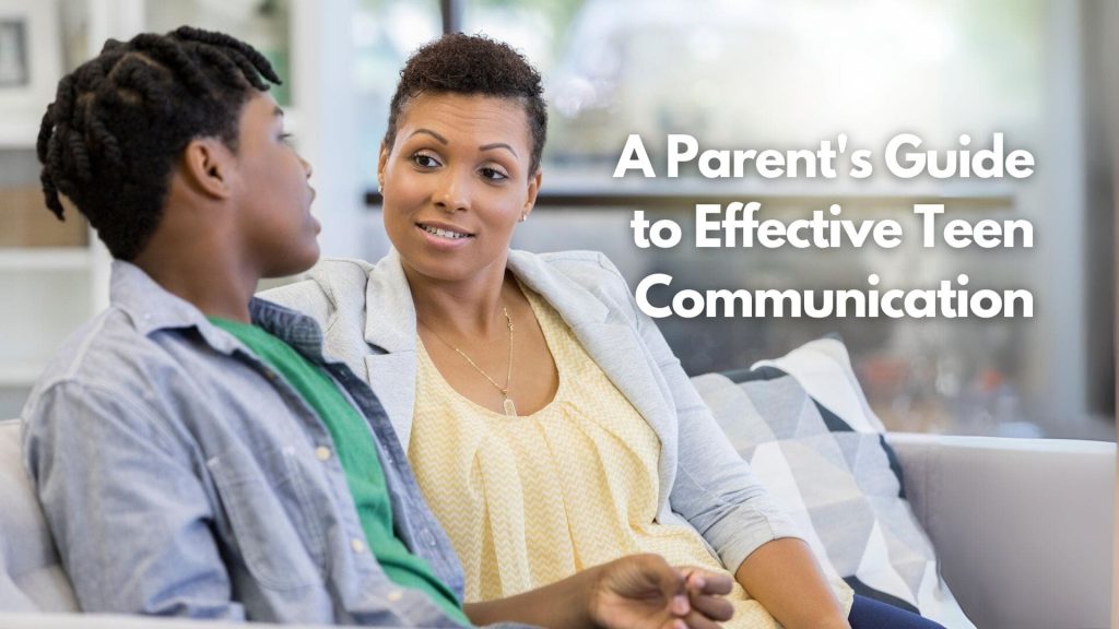 A mother and teenage son sit on a couch having a conversation. The mother looks attentively at her son. Text on the image reads: "Parent's Guide to Effective Teen Communication.
