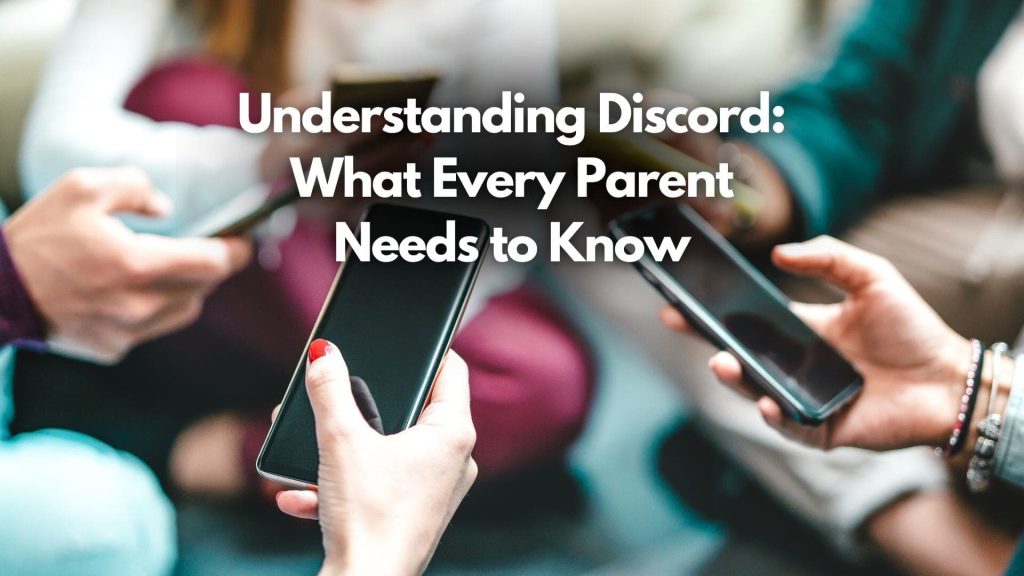 Four people holding smartphones sit together. Overlaid text reads: "Understanding Discord: What Every Parent Needs to Know." The image highlights their hands and phones, suggesting parents navigating technology use in the digital age.