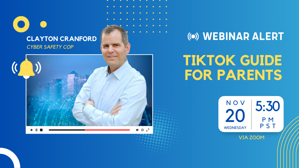 Webinar alert graphic featuring Clayton Cranford, "Cyber Safety Cop." Title: "TikTok Guide for Parents." Date: Nov 20, Wednesday, 5:30 PM PST, via Zoom. Includes Clayton’s photo and a tech-themed background to help parents navigate TikTok safely.