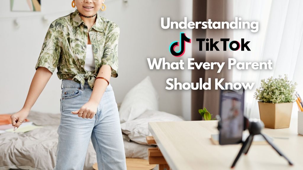 A person dances in front of a smartphone on a tripod in a home setting. Text on the image reads, “Understanding TikTok: What Every Parent Should Know.”.