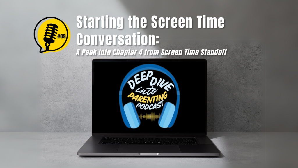 A laptop displays the "Deep Dive into Parenting Podcast" logo. Above, text reads: "Starting the Screen Time Conversation: A Peek into Chapter 4 from Screen Time Standoff – Boost Your Negotiation Skills." A yellow podcast icon is on the left.