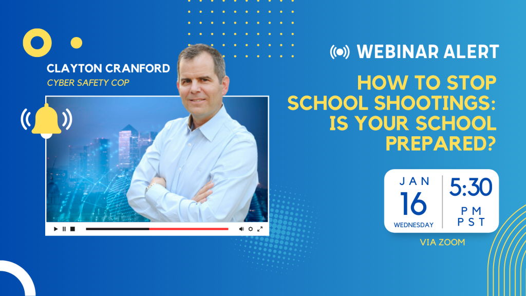 Webinar alert graphic featuring Clayton Cranford, labeled "Cyber Safety Cop," with info on a webinar titled "How to Stop School Shootings: Is Your School Prepared?" on January 16 at 5:30 PM PST via Zoom.