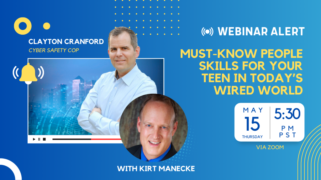 Webinar alert graphic featuring Clayton Cranford and Kirt Manecke. Text reads: "Must-know people skills for your teen in today’s wired world." Event is May 15, 5:30 PM PST via Zoom, with headshots of both speakers.
