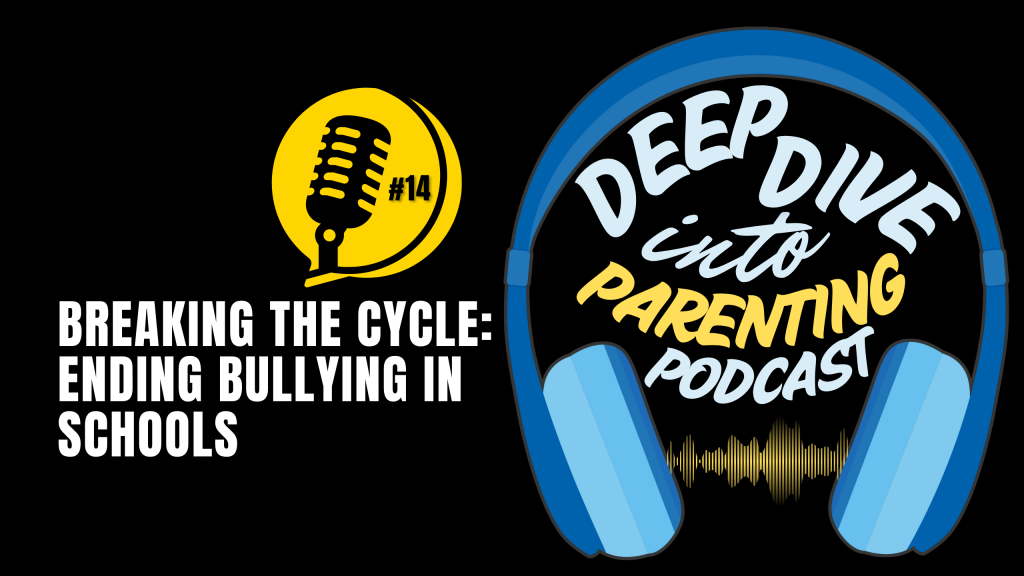 Podcast cover image with the title "Deep Dive into Parenting Podcast" featuring large blue headphones around the text. To the left, a yellow microphone icon labeled "#14" and episode title: "Breaking the Cycle: Ending Bullying in Schools—protect your child.