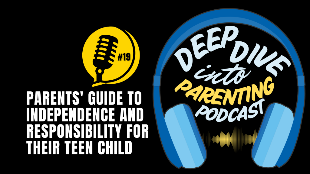 Podcast cover image with a yellow microphone labeled "#19" and text: "Parents' Guide to Independence and Responsibility for Their Teen Child." A blue headphones graphic reads "Deep Dive into Parenting Podcast: Protect Your Child from Sextortion Scams.