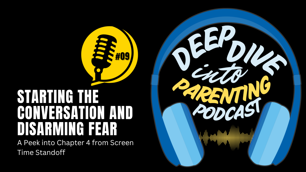 Podcast cover art featuring a blue headphone graphic around "Deep Dive into Parenting Podcast." Left side reads "Starting the Conversation and Disarming Fear," with a focus on Sextortion scams in Chapter 4 of "Screen Time Standoff." Yellow mic icon labeled #09.