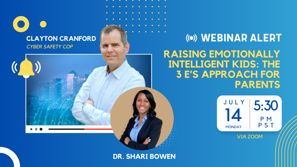 Webinar alert graphic featuring Clayton Cranford and Dr. Shari Bowen. Topic: "Raising Emotionally Intelligent Kids: The 3 E’s Approach for Parents." Date: July 14, 5:30 PM PST, via Zoom. Includes photos of both speakers.