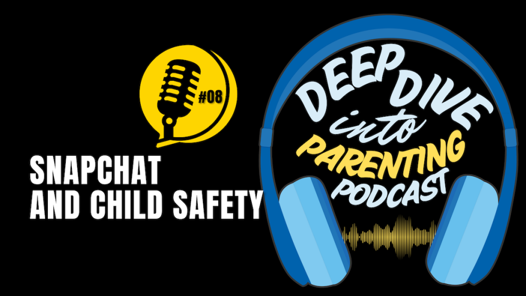 Deep Dive into Parenting Podcast episode 8 cover, featuring the title 'Snapchat and Child Safety', a microphone icon, and blue headphones surrounding the podcast name—focused on child safety in the digital age.