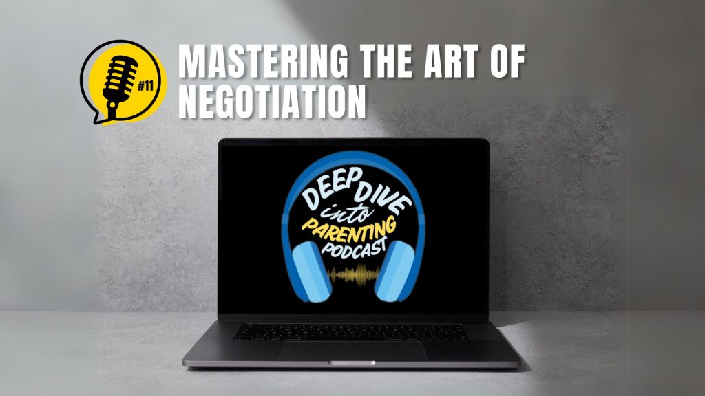 A laptop on a gray surface displays the "Deep Dive into Parenting Podcast" logo with blue headphones. Above, text reads “Mastering the Art of Negotiation” with a yellow microphone icon labeled "#11—featuring top negotiation strategies to unplug your kid.