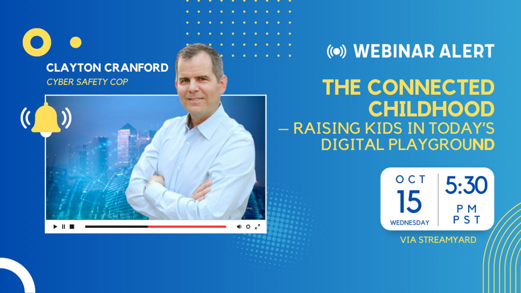 Webinar alert graphic featuring Clayton Cranford, labeled "Cyber Safety Cop," promoting "The Connected Childhood: Raising Kids in Today's Digital Playground" on October 15 at 5:30 PM PST via StreamYard.